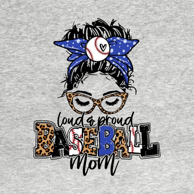 Loud And Proud Baseball Mom Messy Bun Leopard Baseball Mom Mother's Day by celestewilliey